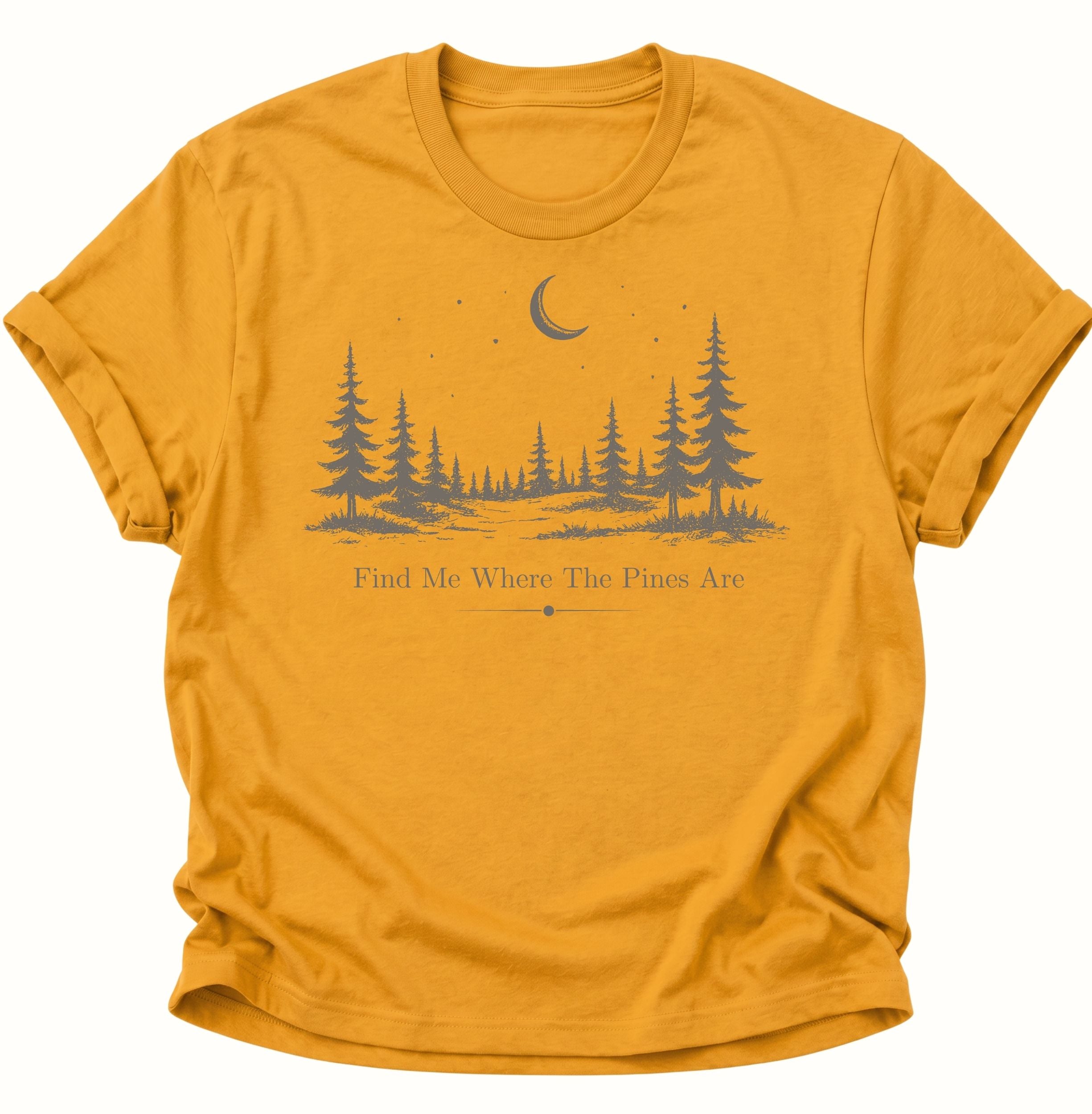 Find Me Where The Pines Are Unisex T-Shirt