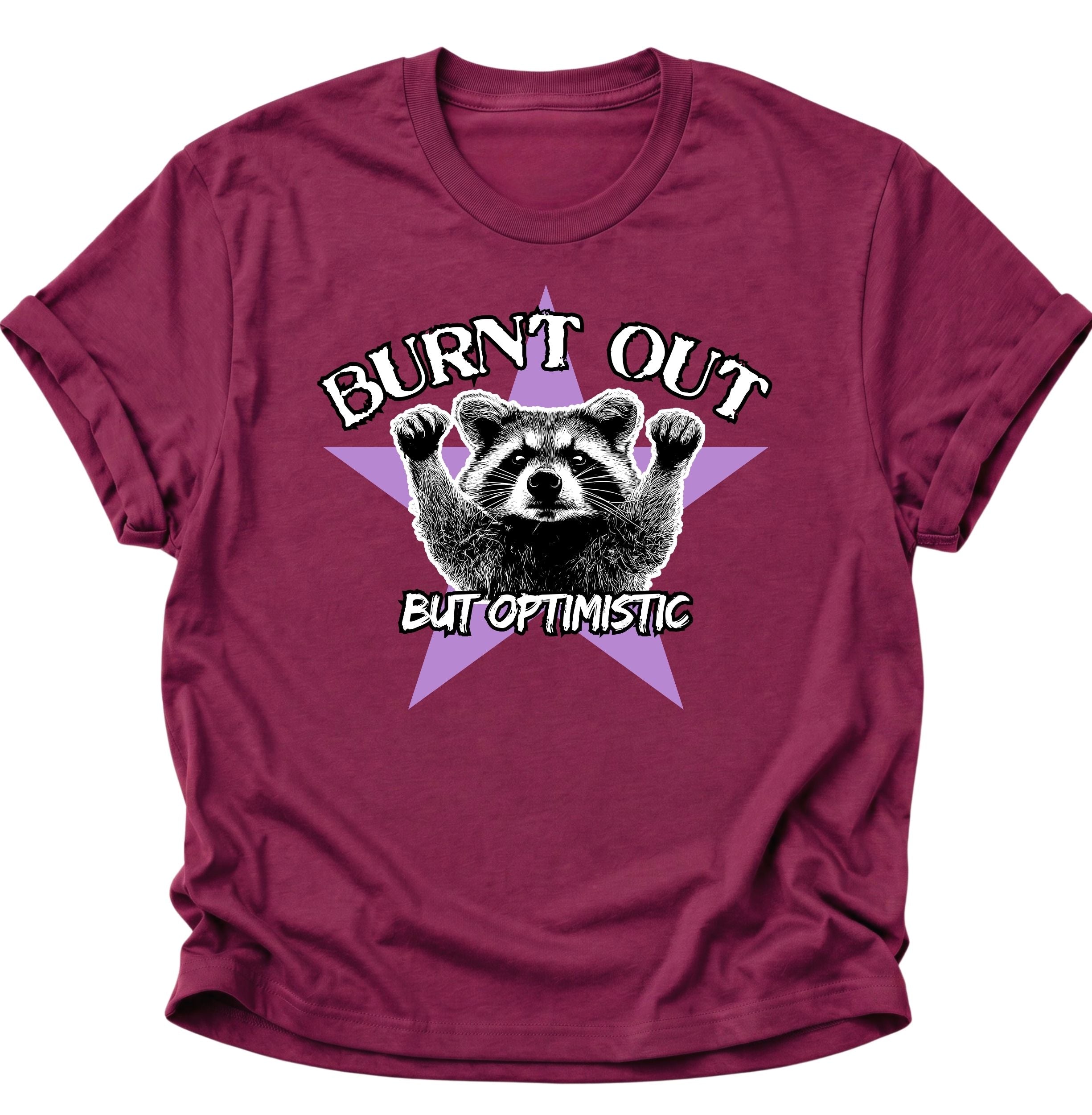 Burnd Out But Optimistic Unisex T-Shirt