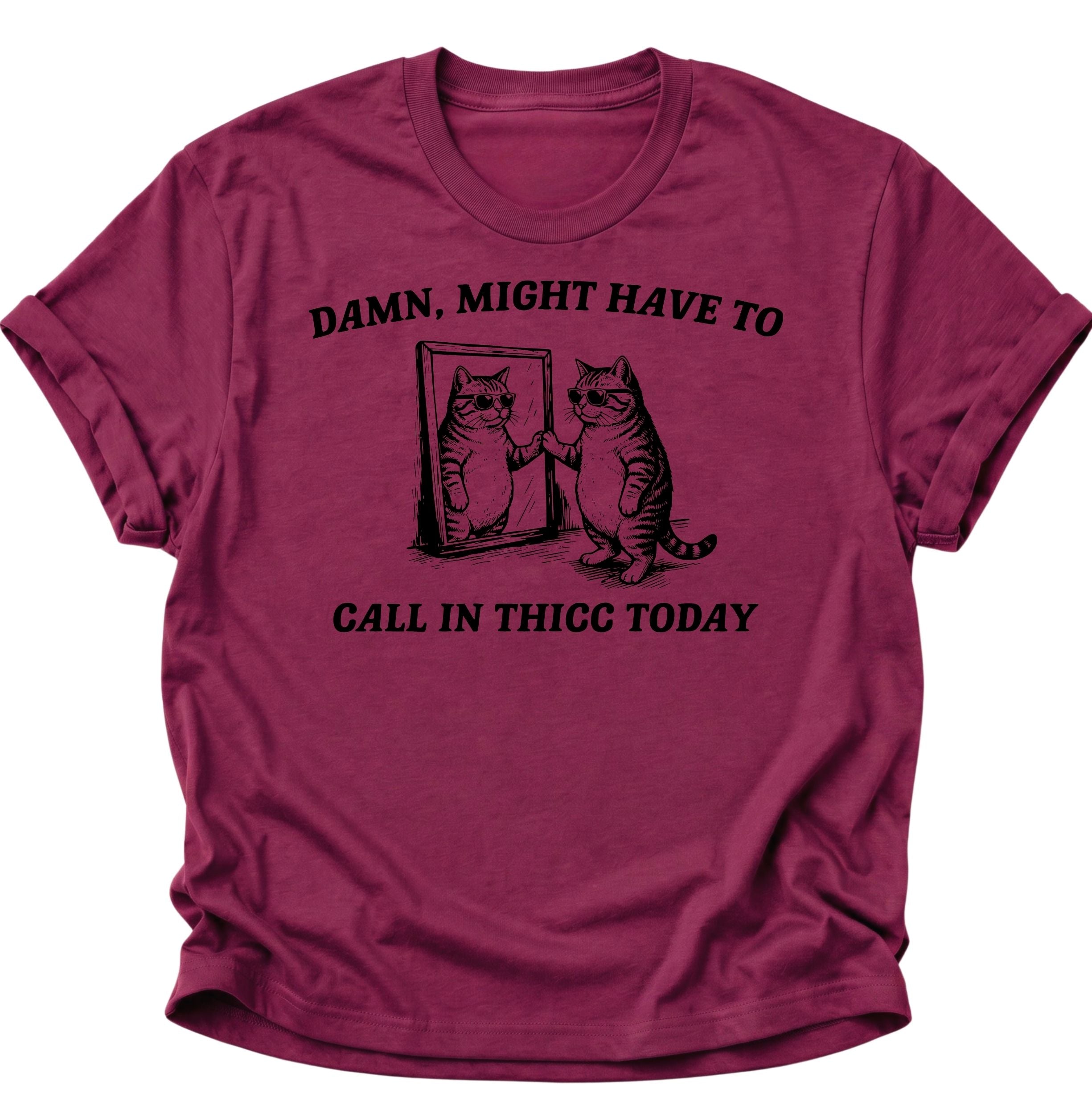 Call In Thicc Today Unisex T-Shirt