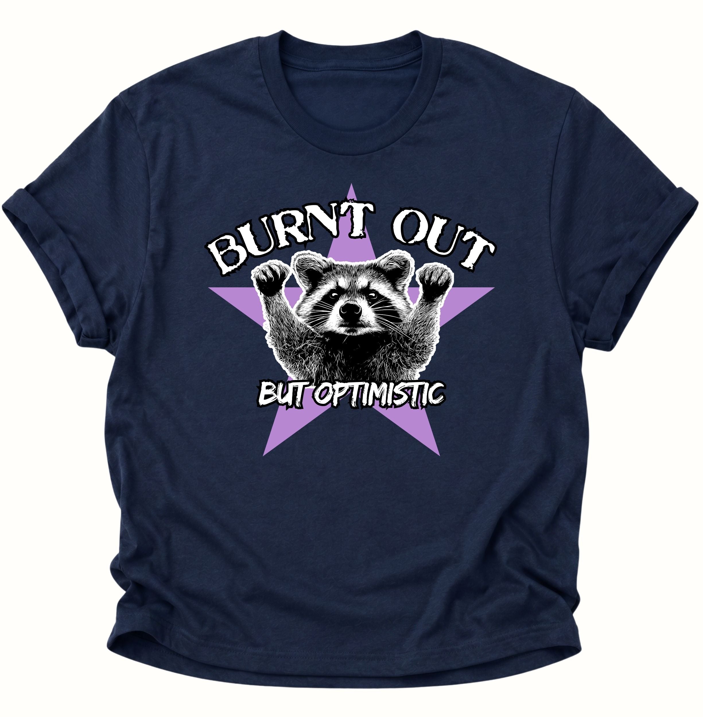 Burnd Out But Optimistic Unisex T-Shirt