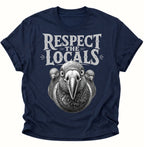 Respect the Locals Unisex T-Shirt