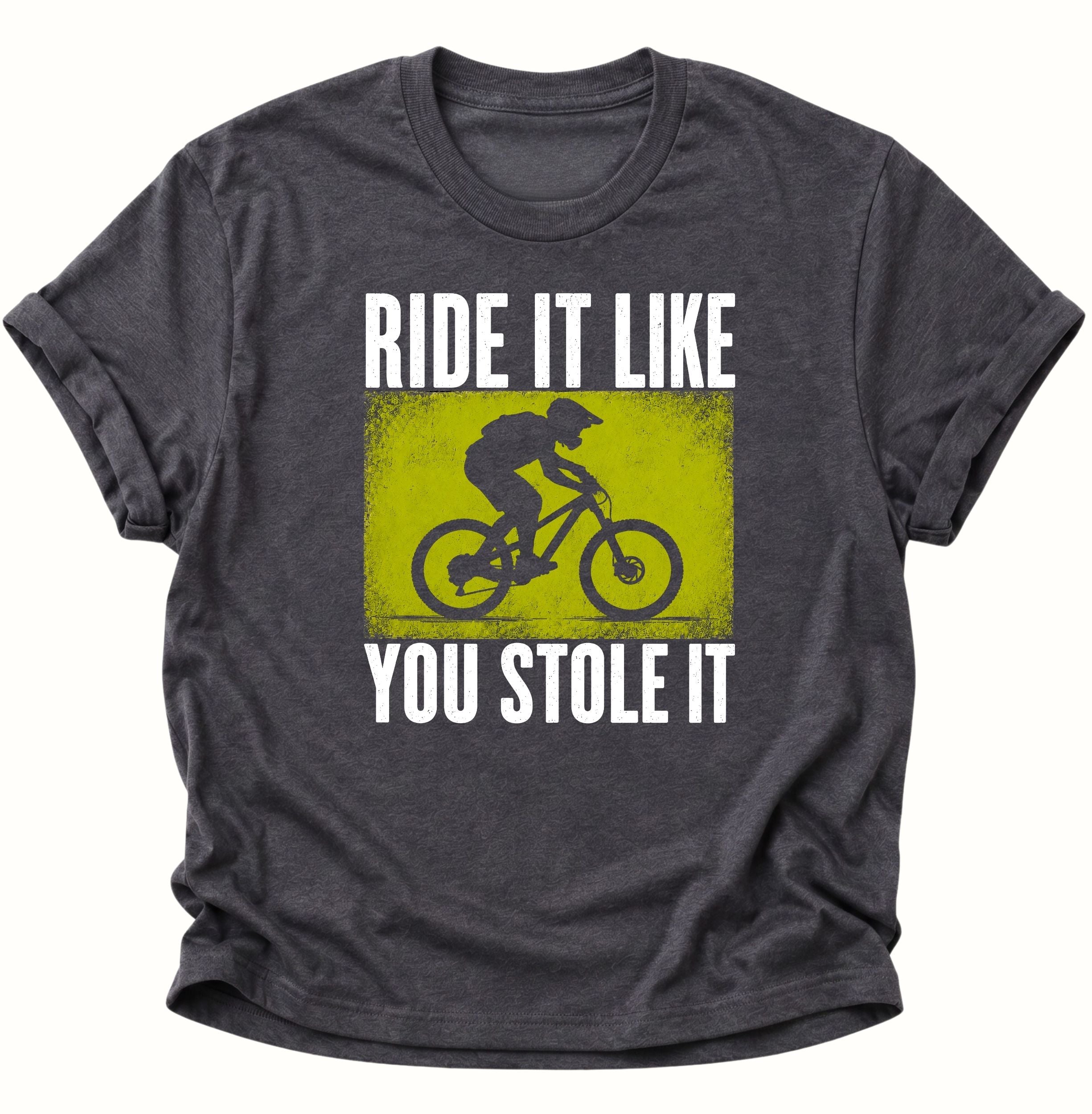Ride it like you stole it Unisex T-Shirt