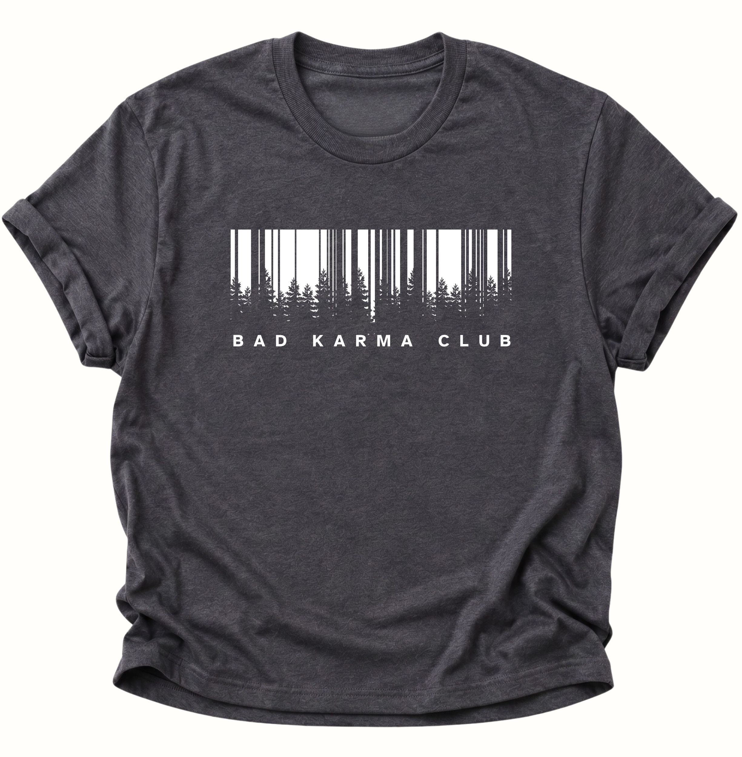Bad Karma Club Unisex T-Shirt