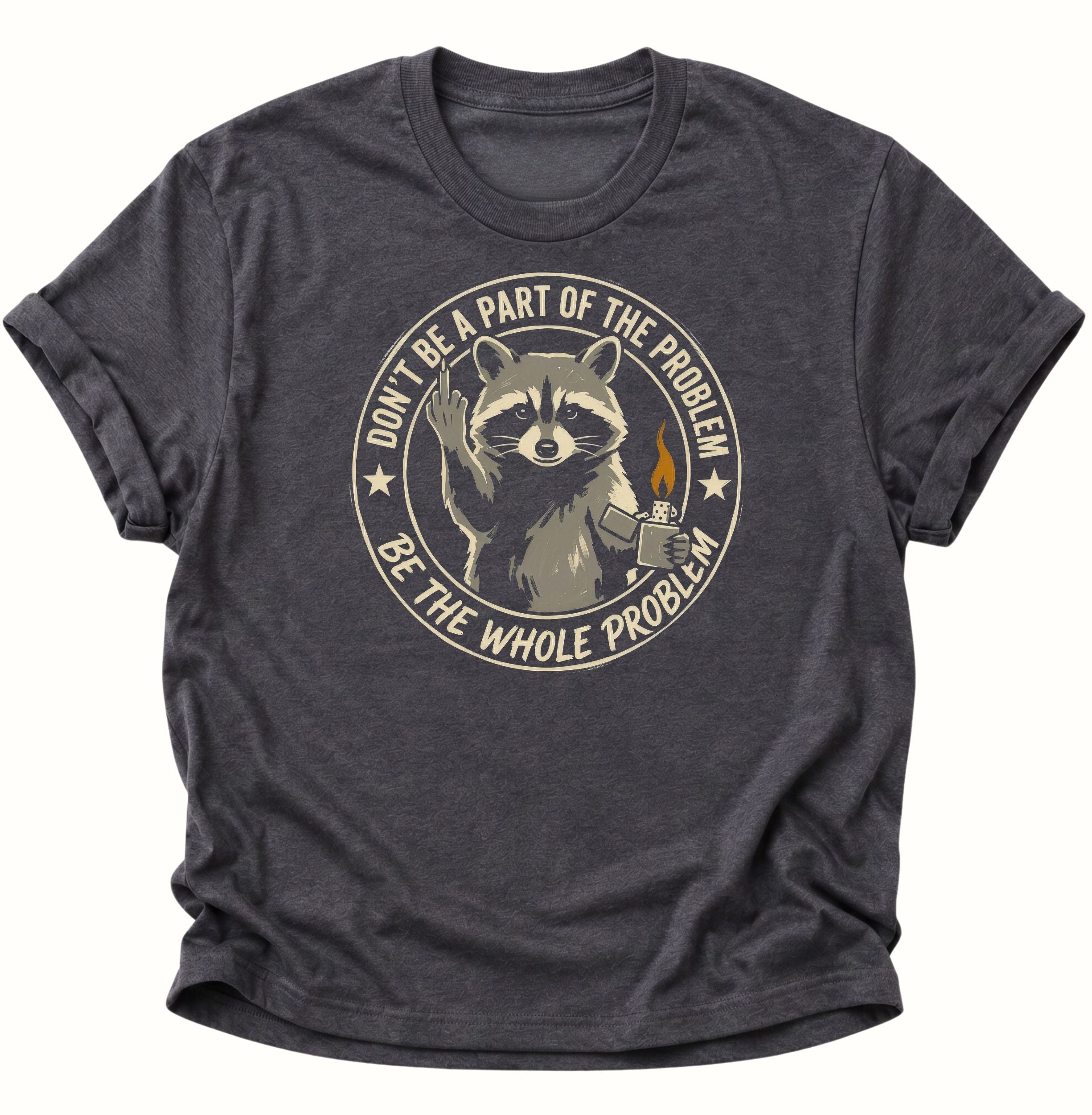 The Whole Problem Raccoon Unisex T-Shirt