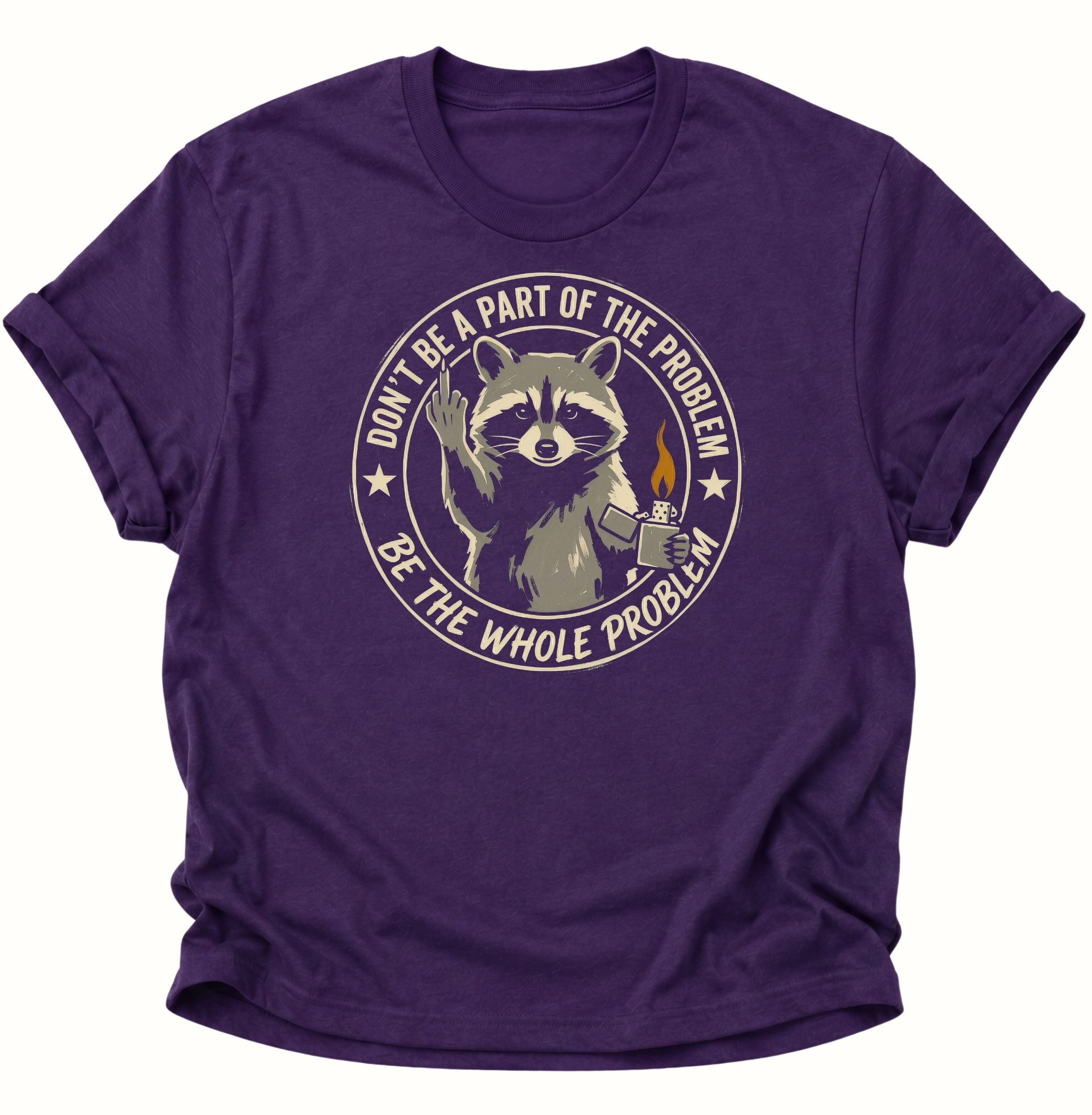 The Whole Problem Raccoon Unisex T-Shirt