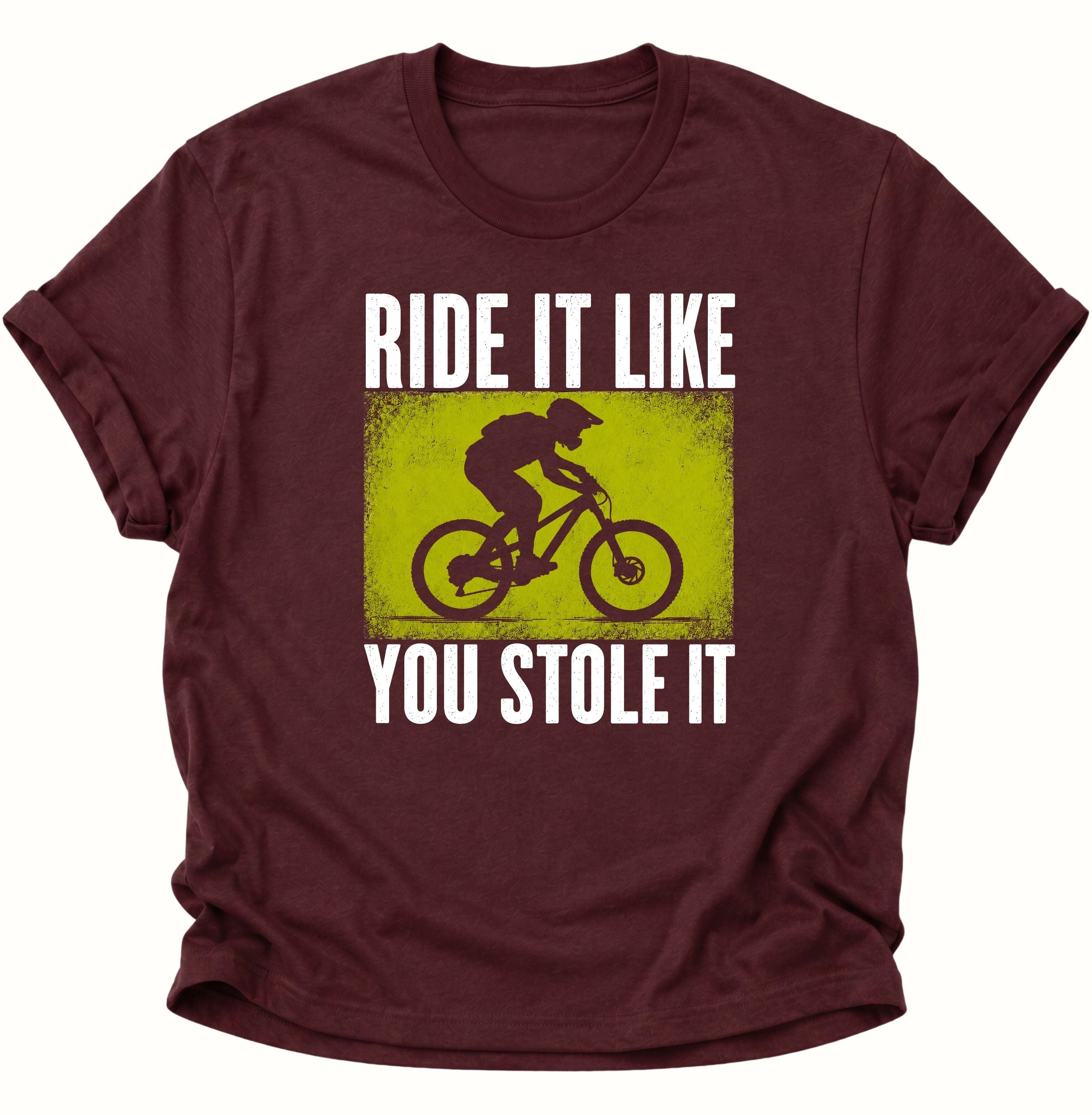 Ride it like you stole it Unisex T-Shirt