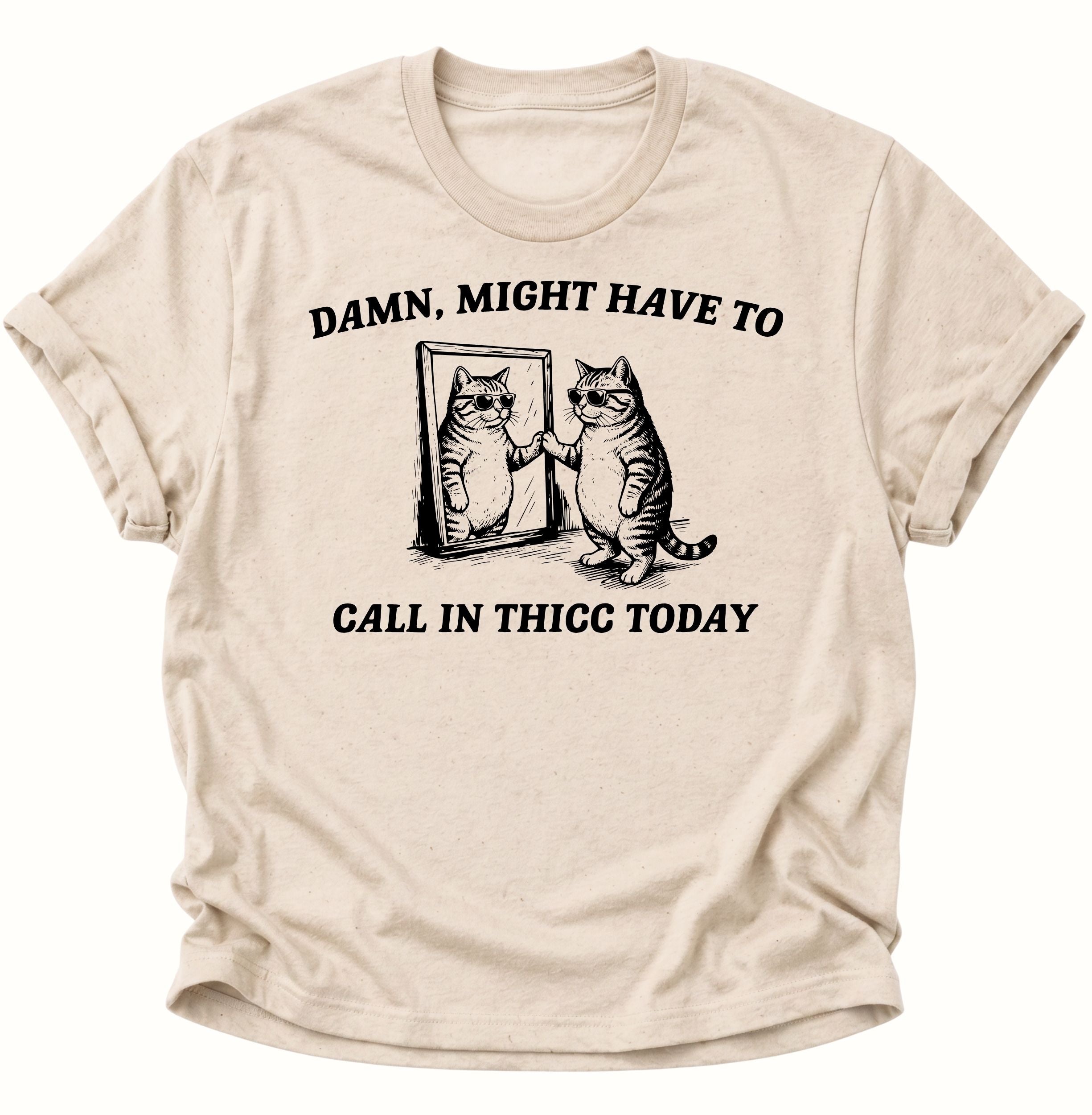 Call In Thicc Today Unisex T-Shirt