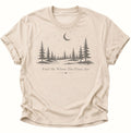Find Me Where The Pines Are Unisex T-Shirt