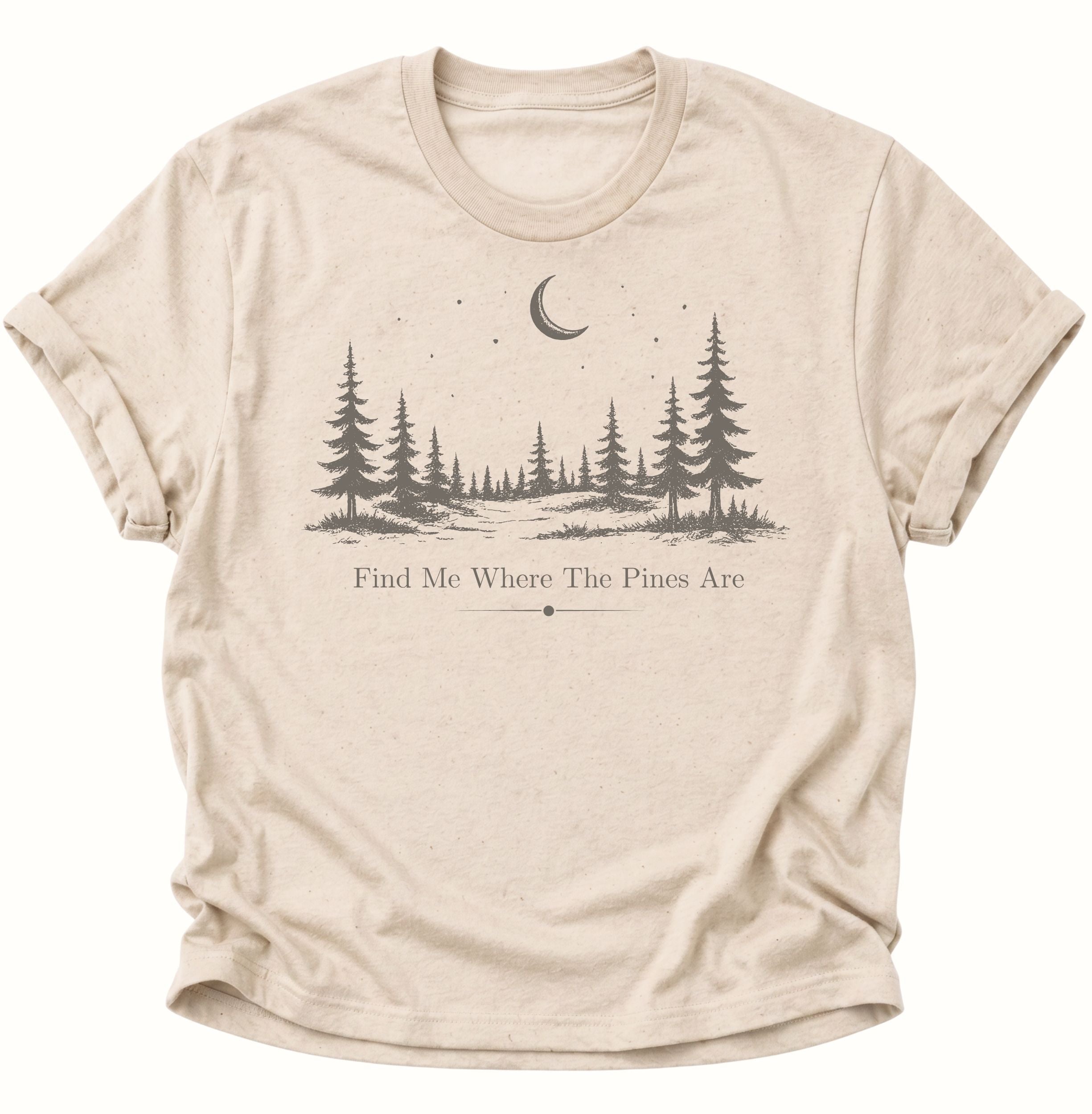 Find Me Where The Pines Are Unisex T-Shirt