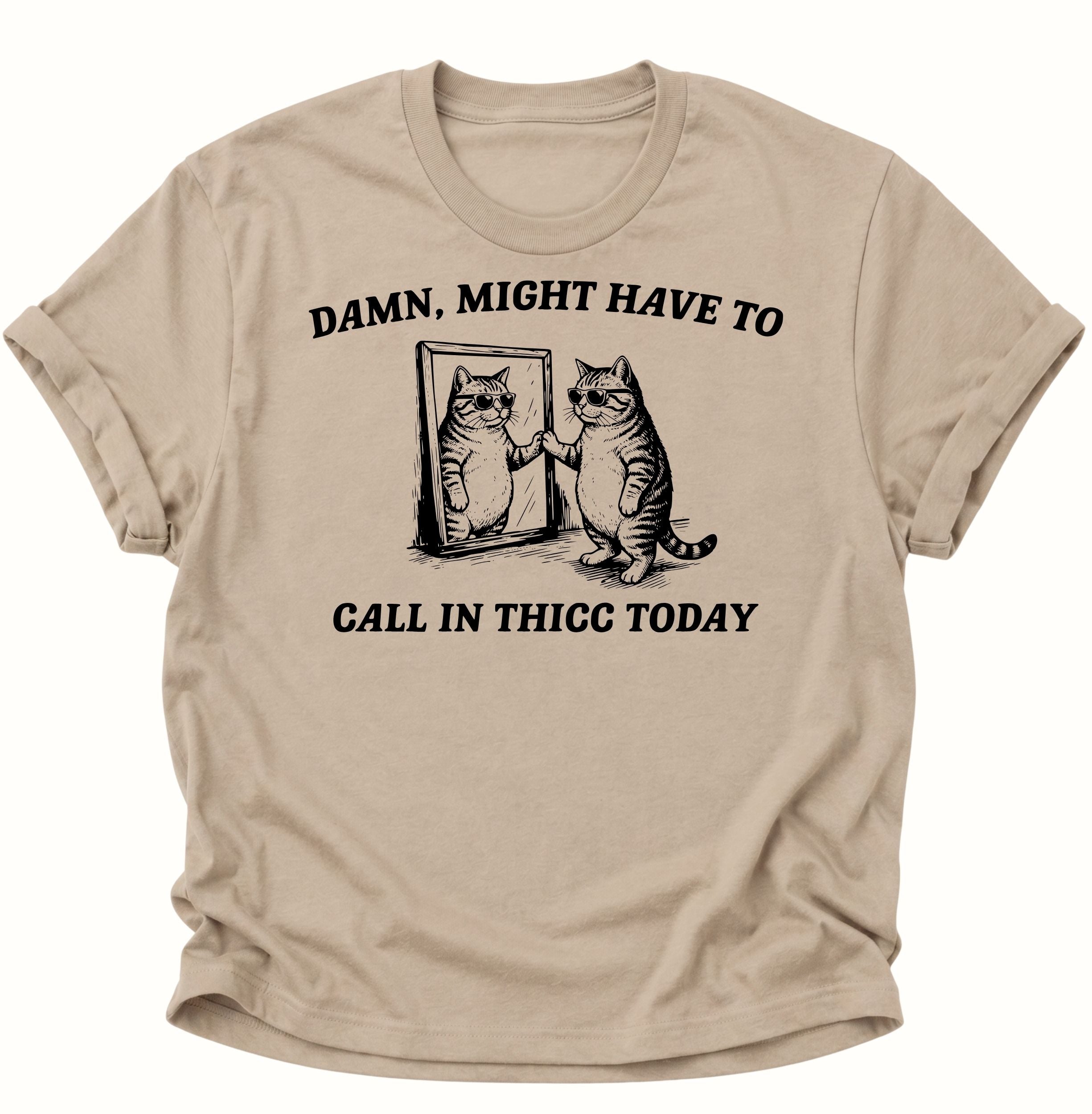 Call In Thicc Today Unisex T-Shirt