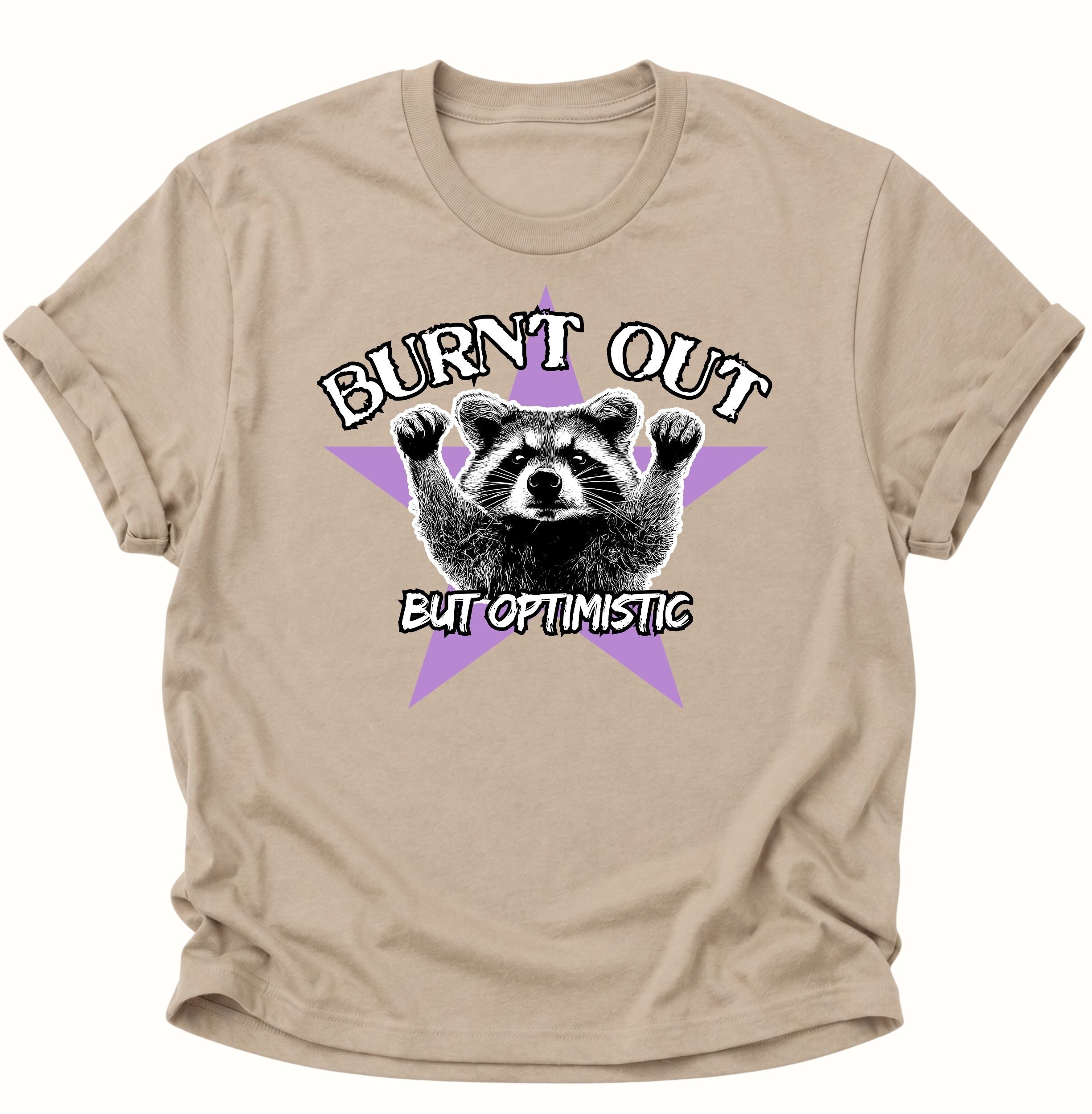 Burnd Out But Optimistic Unisex T-Shirt