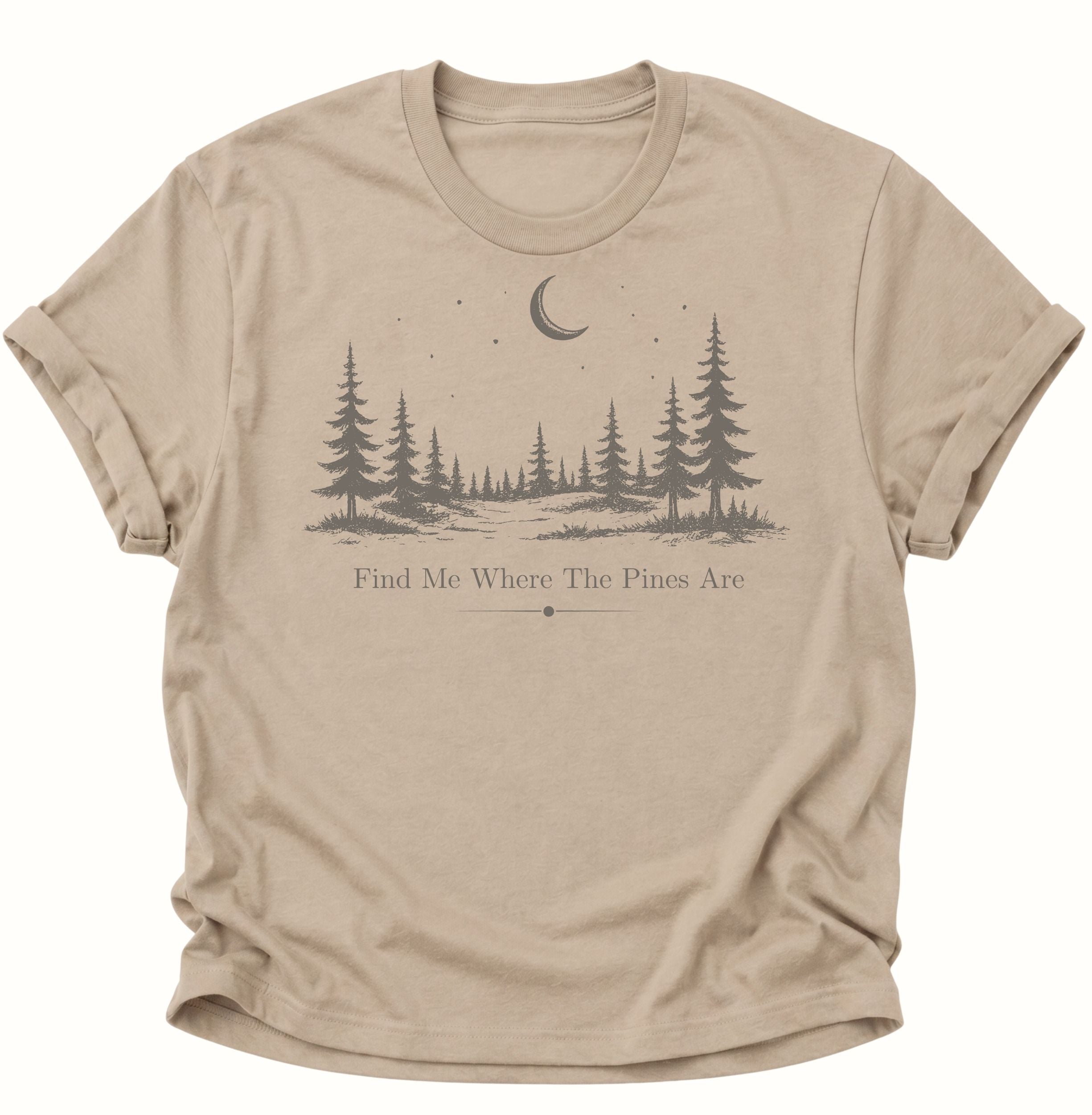 Find Me Where The Pines Are Unisex T-Shirt