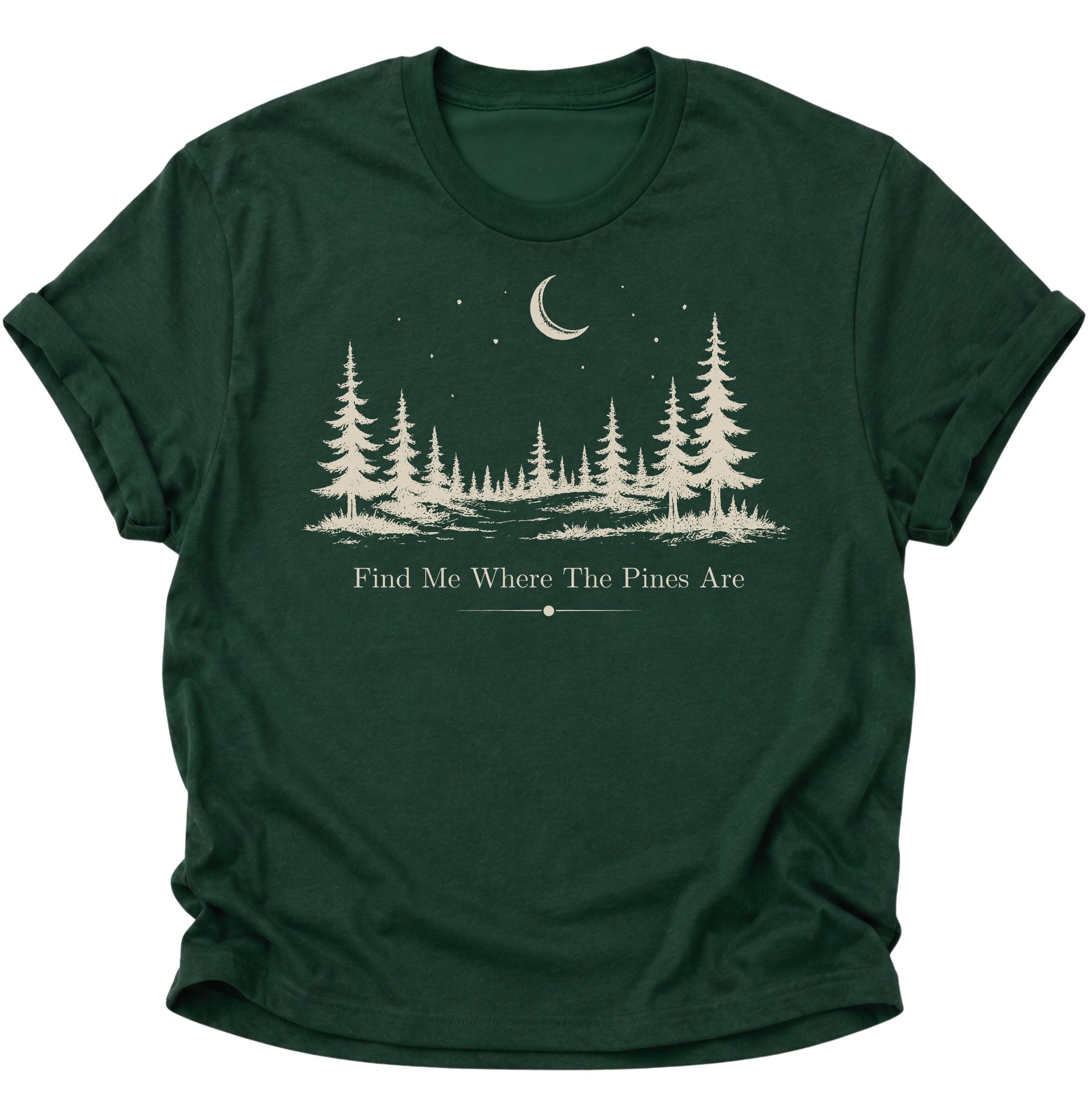 Find Me Where The Pines Are Unisex T-Shirt