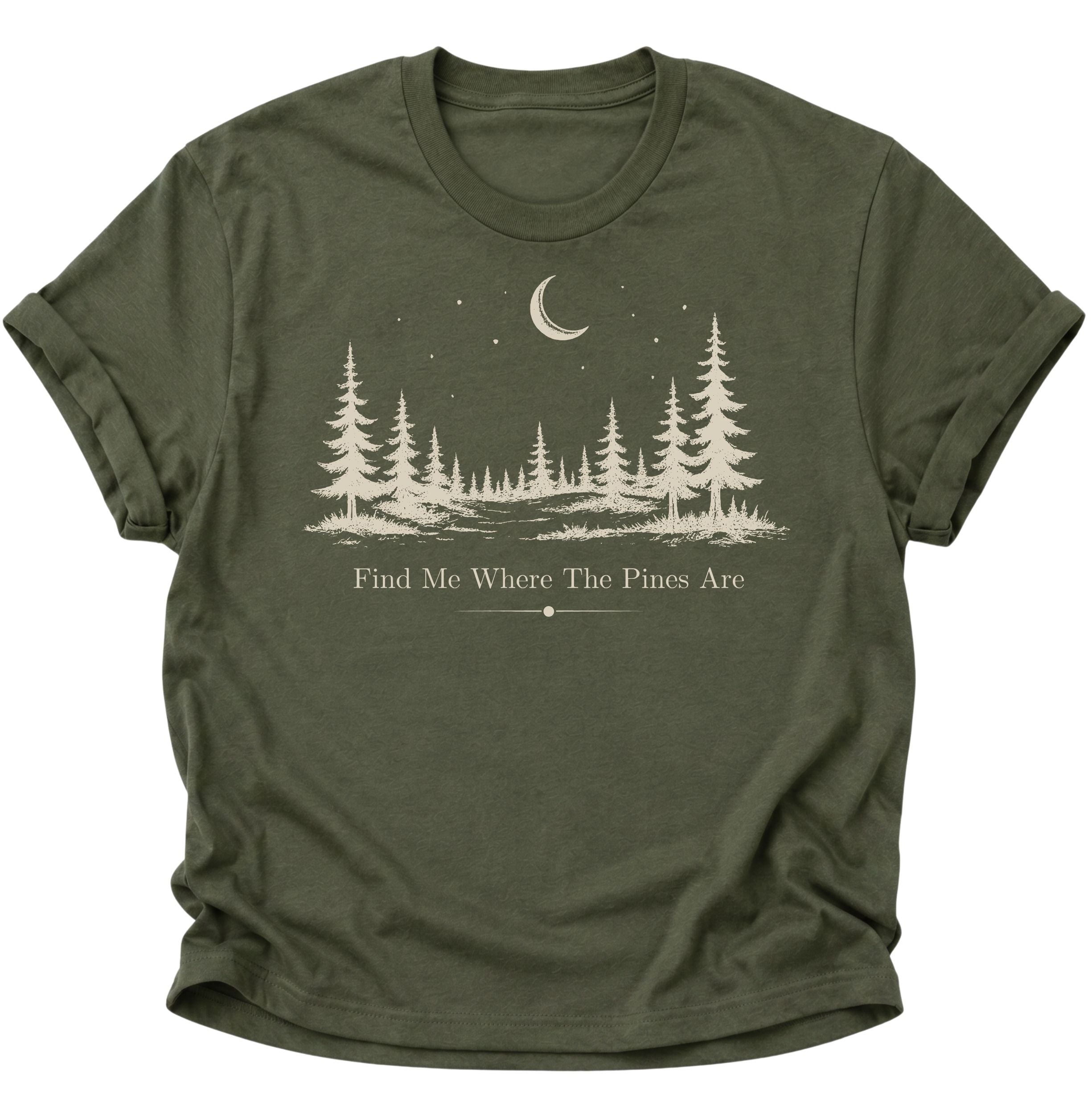 Find Me Where The Pines Are Unisex T-Shirt
