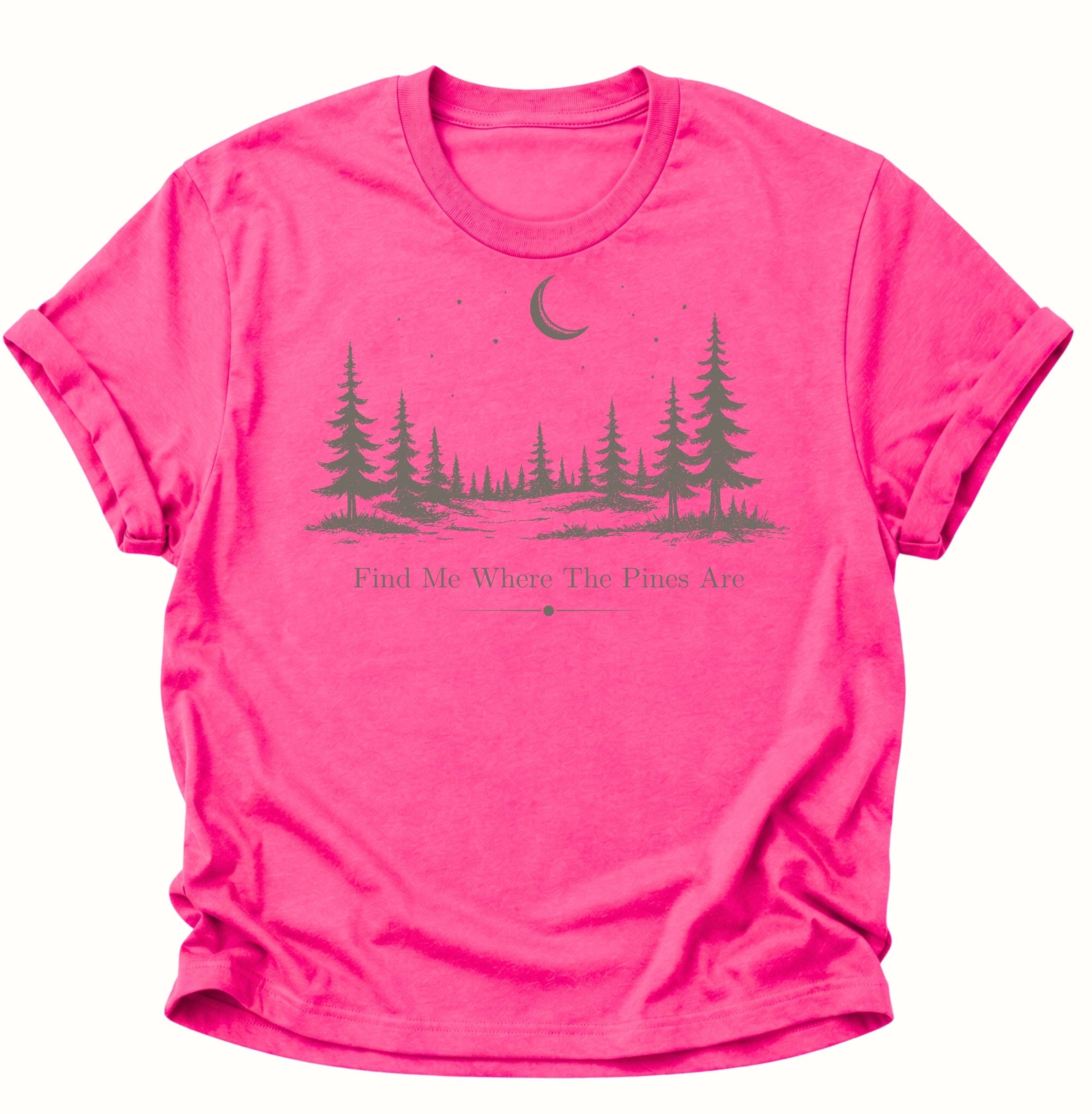 Find Me Where The Pines Are Unisex T-Shirt