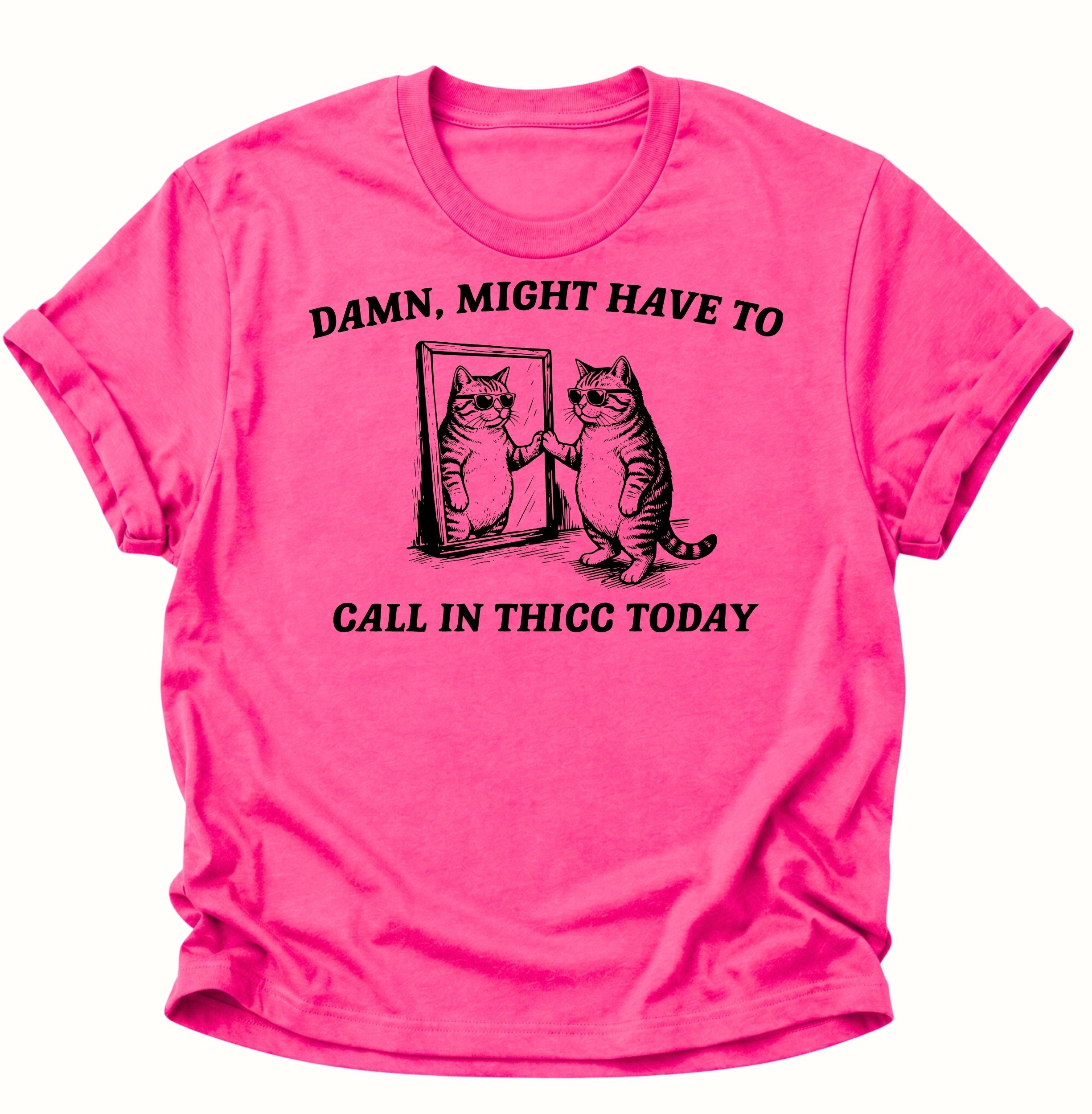 Call In Thicc Today Unisex T-Shirt