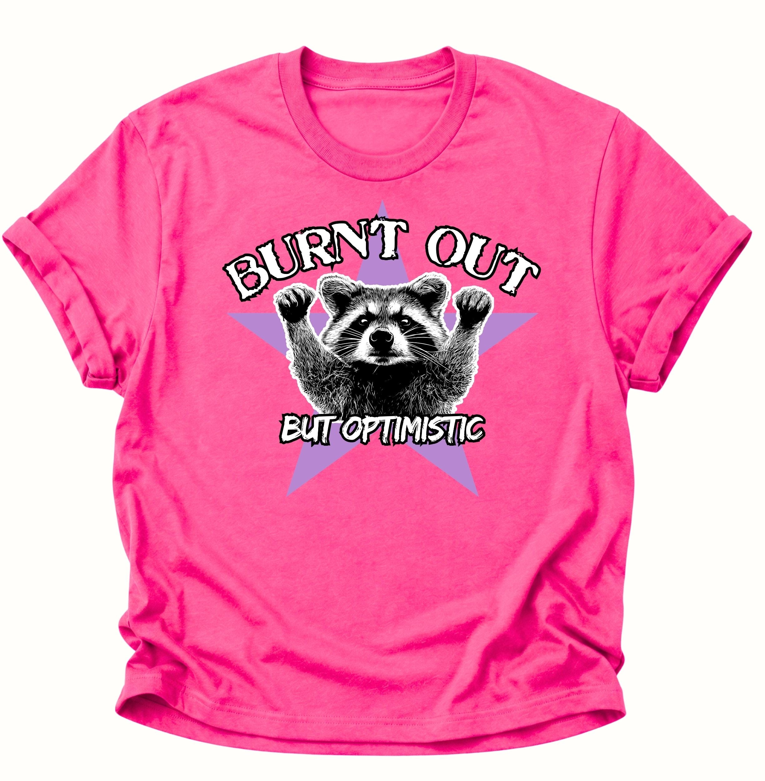 Burnd Out But Optimistic Unisex T-Shirt