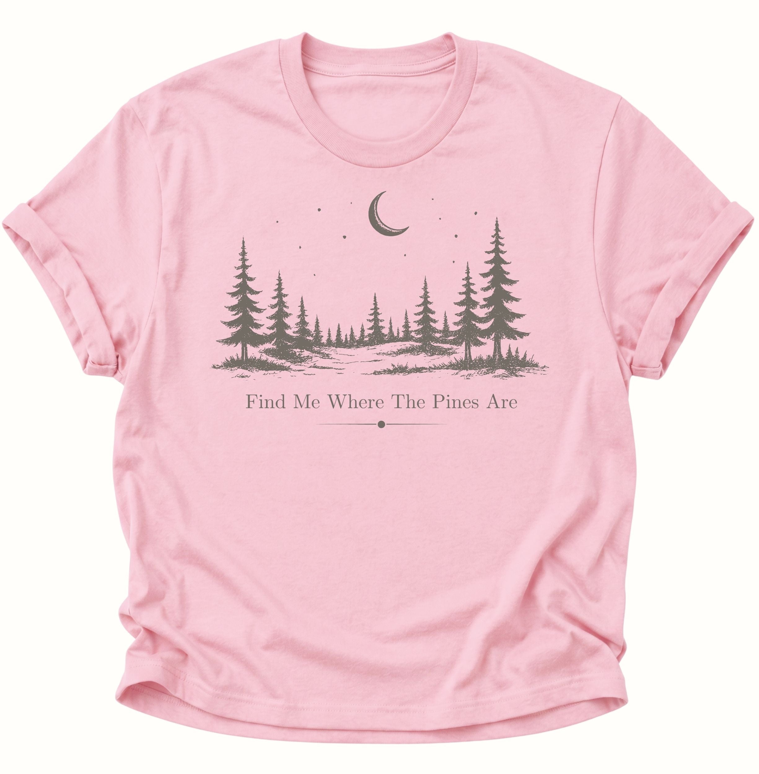 Find Me Where The Pines Are Unisex T-Shirt