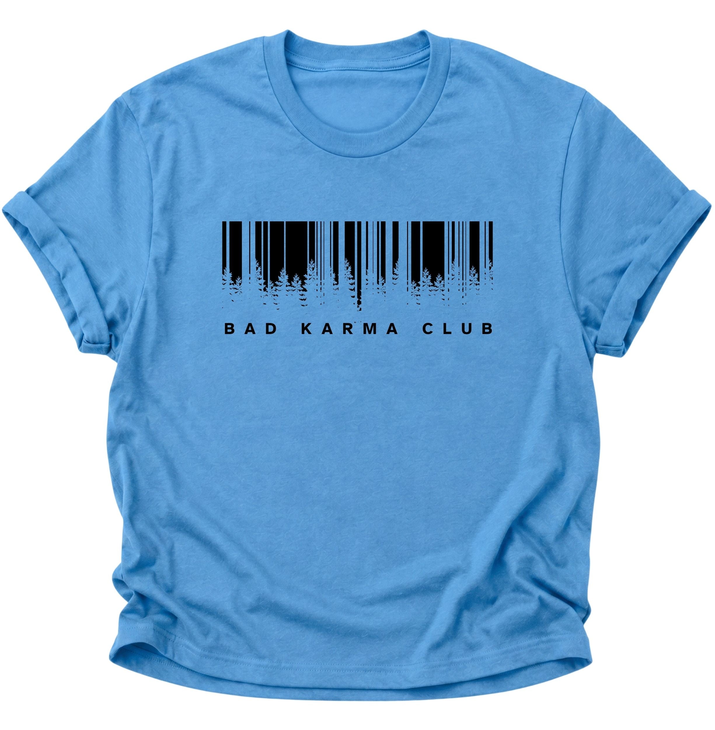 Bad Karma Club Unisex T-Shirt
