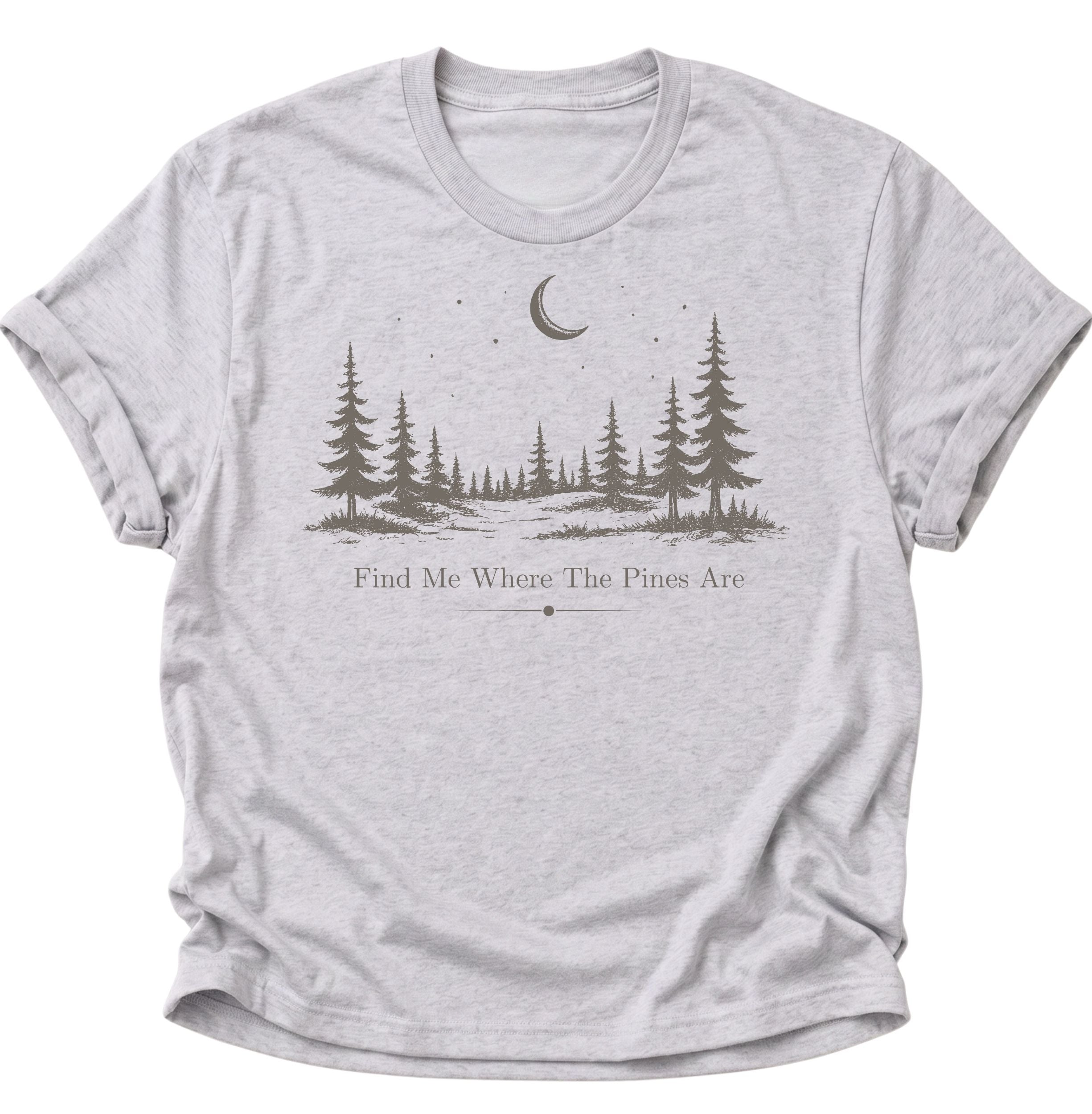 Find Me Where The Pines Are Unisex T-Shirt