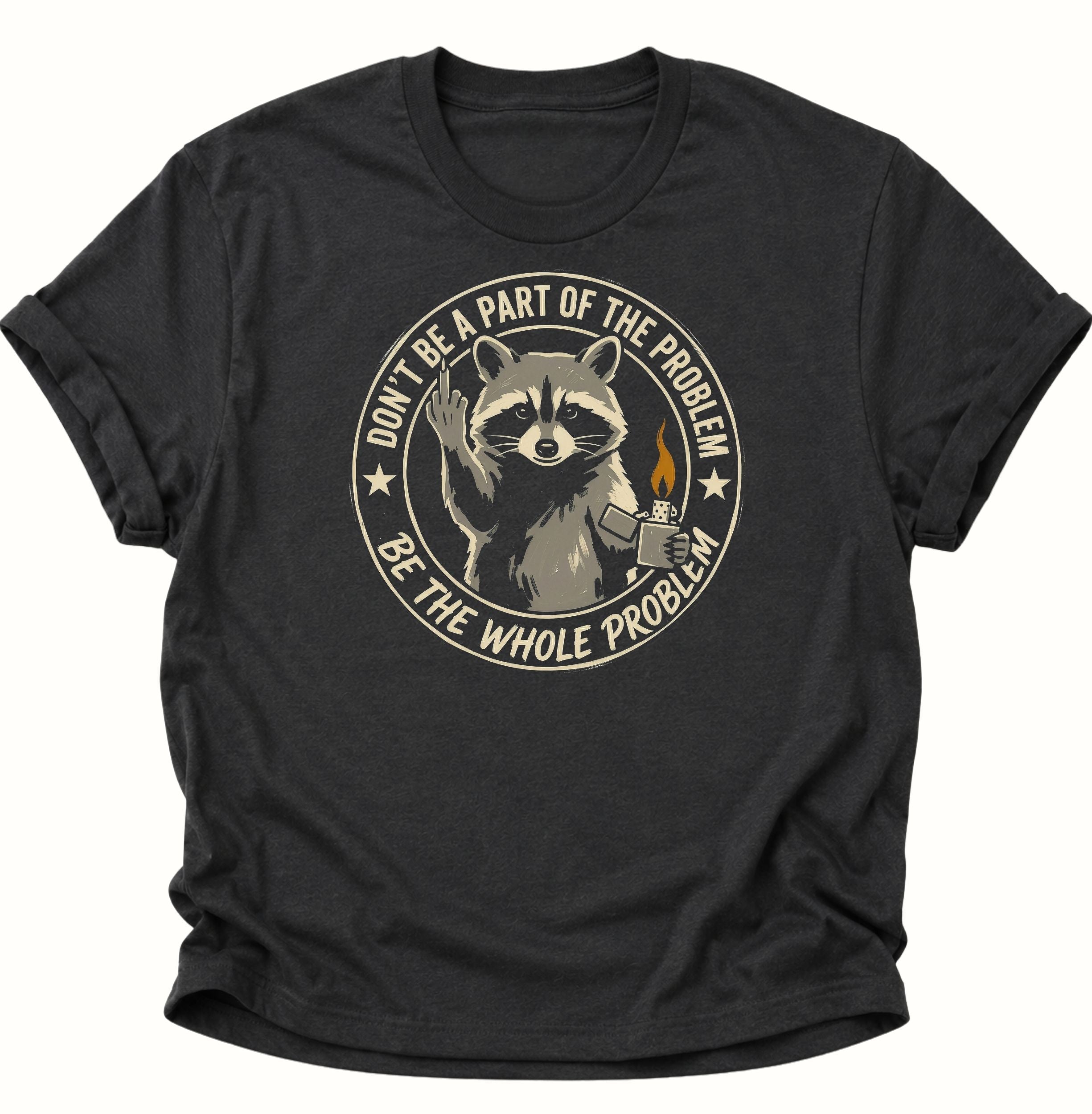 The Whole Problem Raccoon Unisex T-Shirt