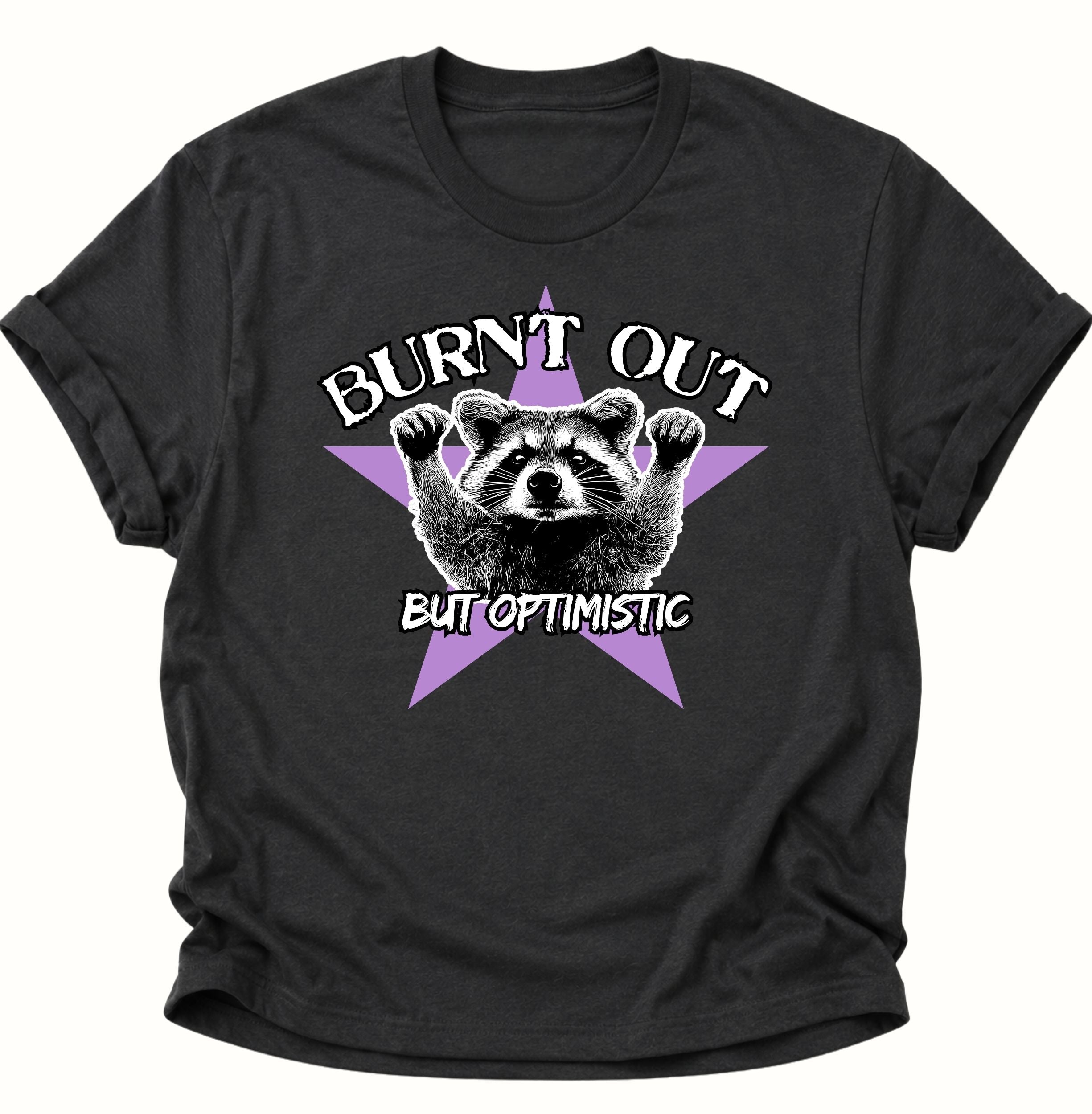 Burnd Out But Optimistic Unisex T-Shirt