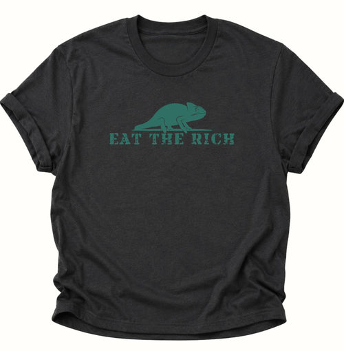 Eat the rich Chamaläon Unisex T-Shirt