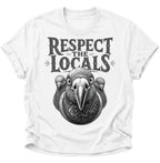 Respect the Locals Unisex T-Shirt