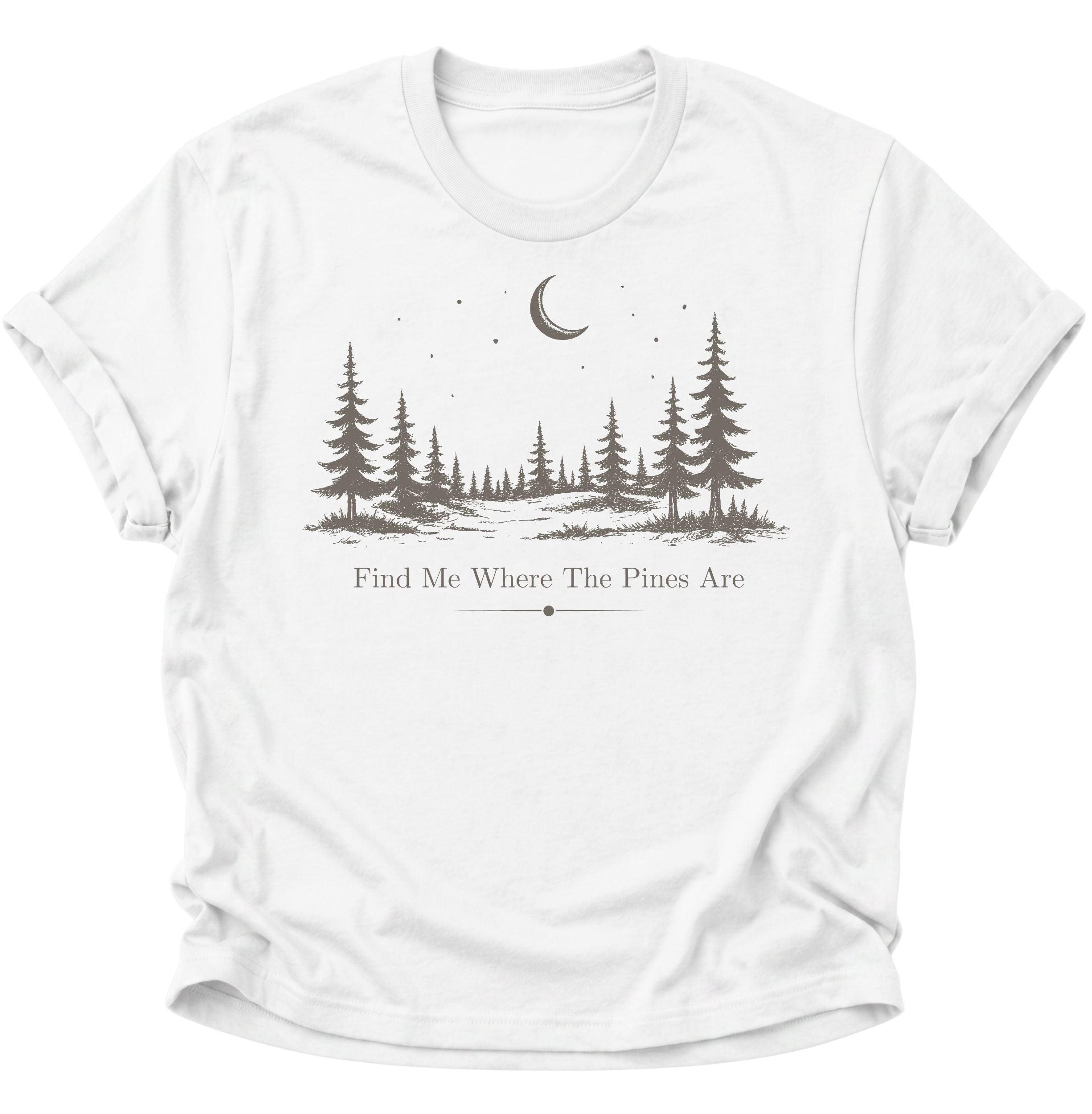 Find Me Where The Pines Are Unisex T-Shirt
