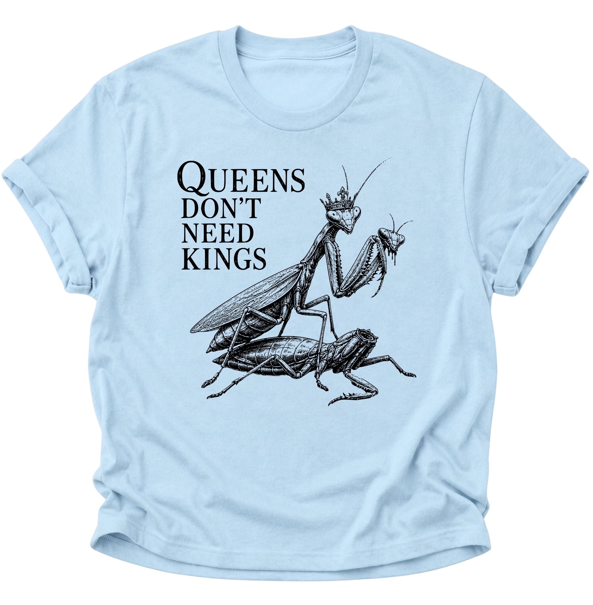 Queen's don't need Kings Unisex T-Shirt