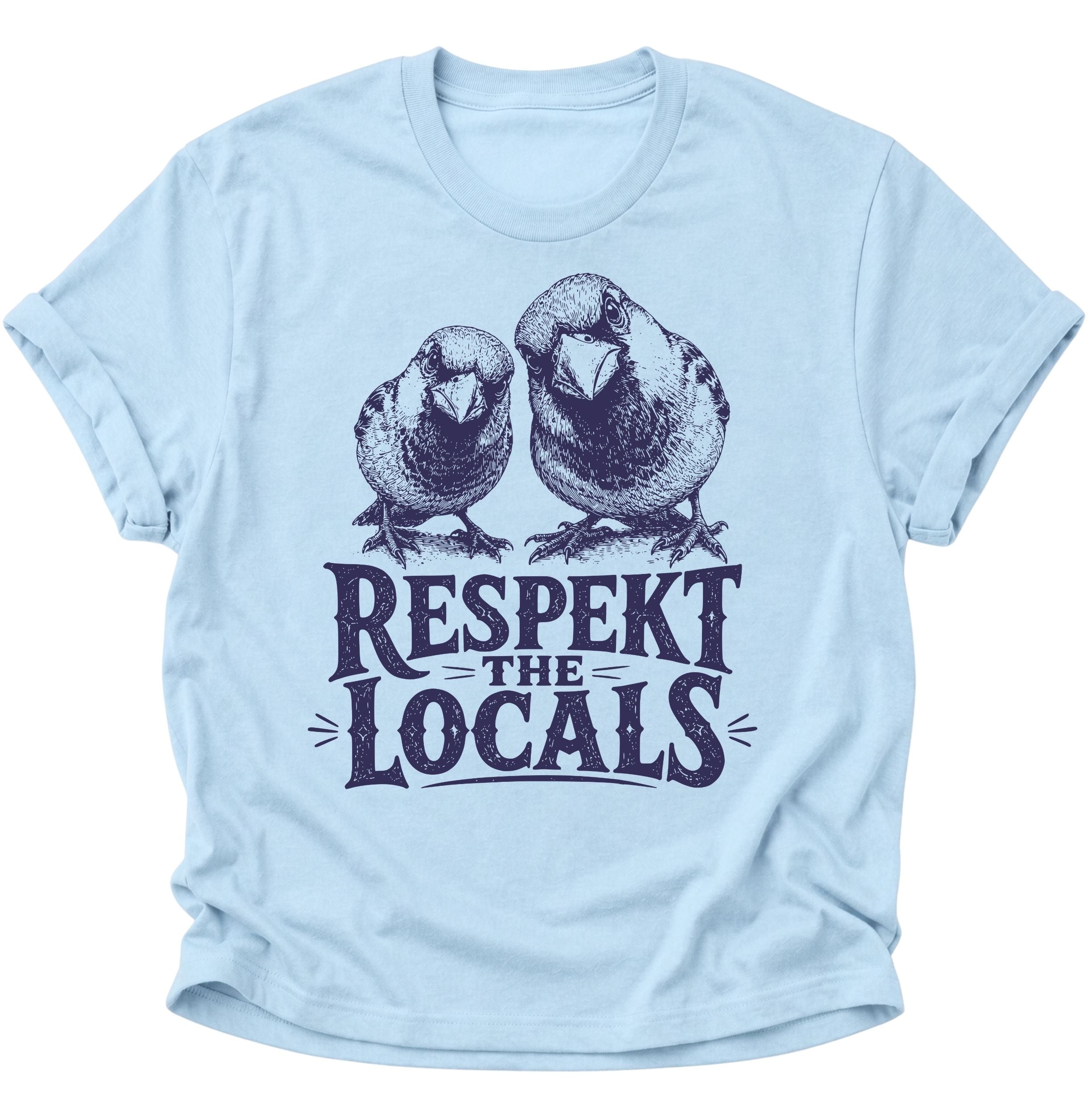 Respect the Locals Unisex T-Shirt